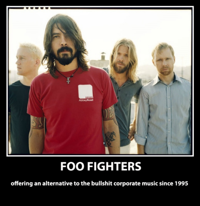 FOO FIGHTERS - offering an alternative to the bullshit corporate music since 1995