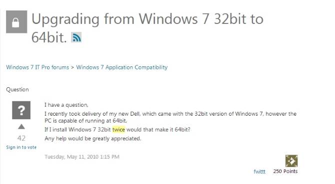 If I install Windows 7 32bit twice would that make it 64bit?