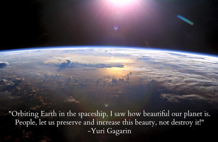 Yuri Gagarin - Orbiting Earth in the spaceship, I saw how beautiful our planet is...
