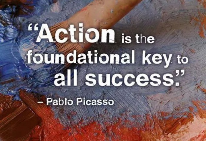 Pablo Picasso - Action is the foundational key to all success