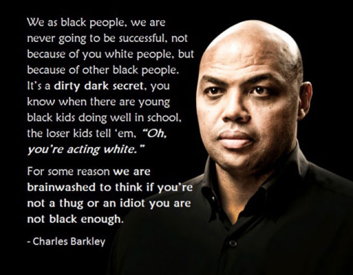 We as black people, we are never going to be successful... - Charles Barkley