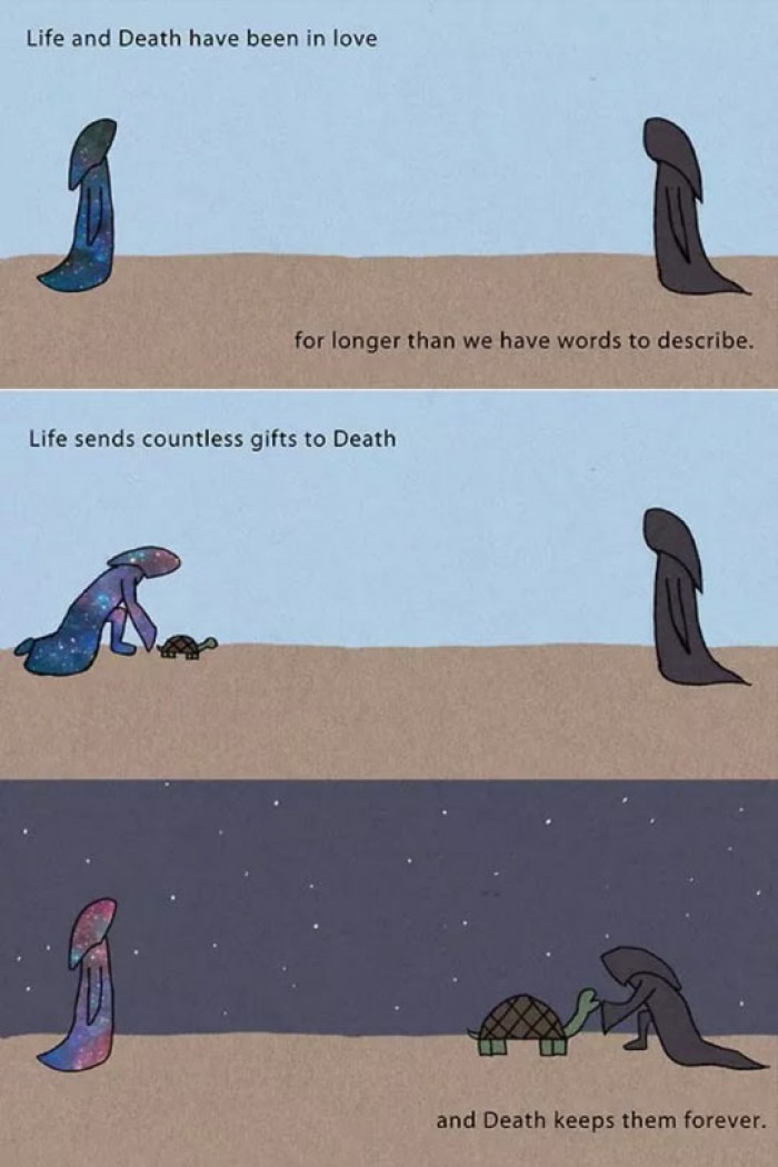 Life and Death have been in love for long time.