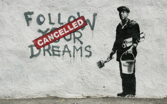 Follow Your Dreams – Has Been Cancelled