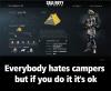 Everybody hates campers but if you do it it's ok