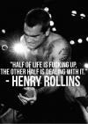 Henry Rollins - Half of life is up the other half is dealing with it