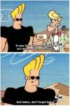 Johnny Bravo - Don't forget babes...