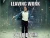 Leaving Work on Friday